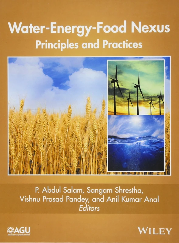 Water-Energy-Food Nexus: Principles and Practices: 229 (Geophysical Monograph Series)