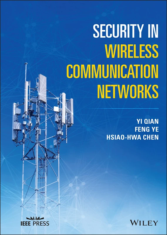 Security in Wireless Communication Networks (IEEE Press)