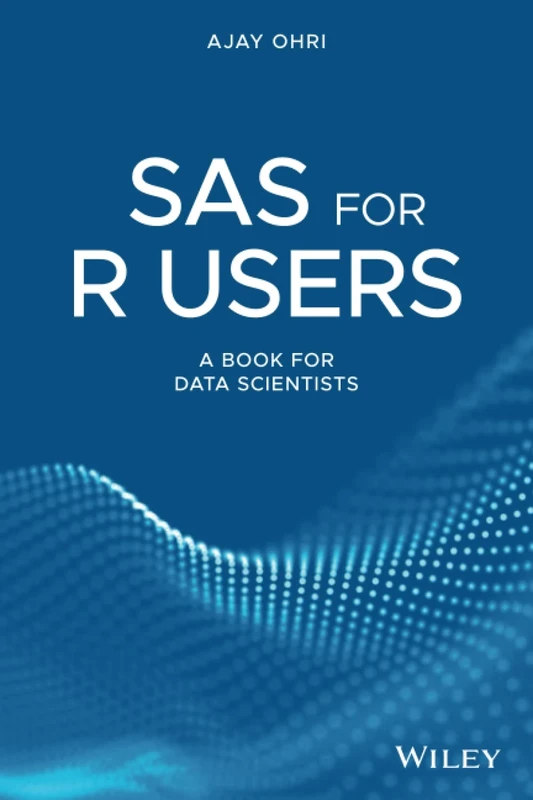 SAS for R Users: A Book for Data Scientists