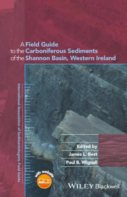 A Field Guide to the Carboniferous Sediments of the Shannon Basin, Western Ireland (International Association Of Sedimentologists Series)