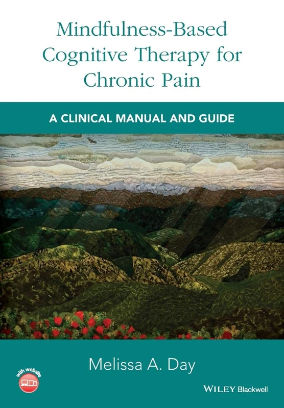 Mindfulness-Based Cognitive Therapy for Chronic Pain: A Clinical Manual and Guide