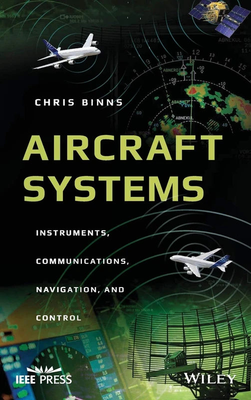 Aircraft Systems: Instruments, Communications, Navigation, and Control (IEEE Press)
