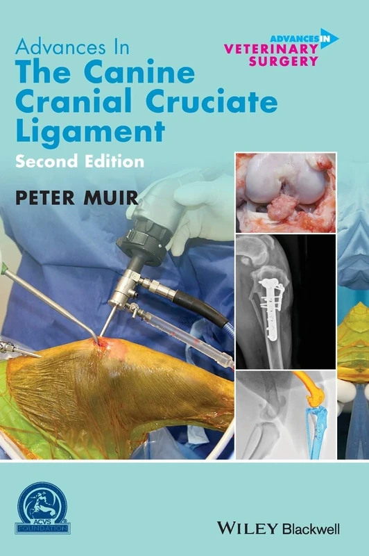 Advances in the Canine Cranial Cruciate Ligament (AVS Advances in Veterinary Surgery)