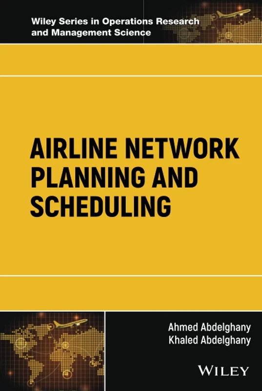 Airline Network Planning and Scheduling (Wiley Series in Operations Research and Management Science)