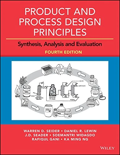 Product and Process Design Principles: Synthesis, Analysis and Evaluation
