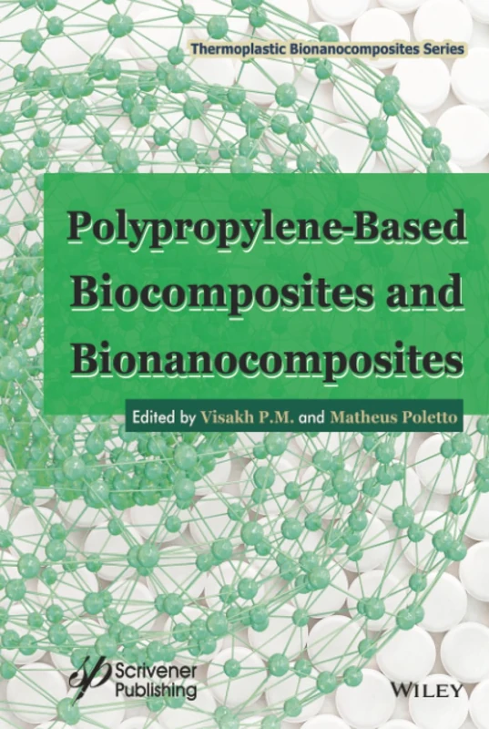 Polypropylene-Based Biocomposites and Bionanocomposites (Thermoplastic Bionanocomposites Series)