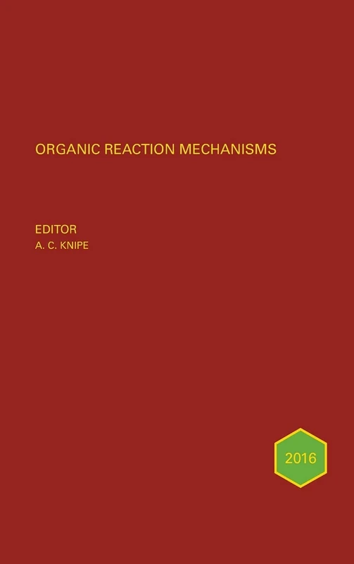 Organic Reaction Mechanisms 2016: An annual survey covering the literature dated January to December 2016: 133