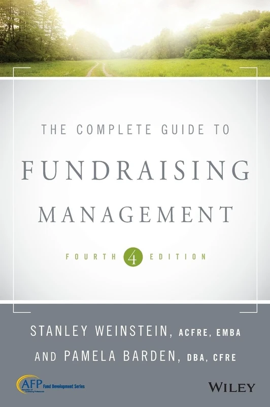 The Complete Guide to Fundraising Management, 4th Edition (Afp Fund Development)