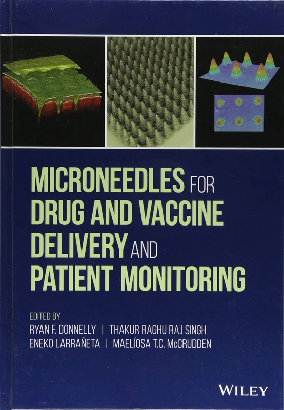 Microneedles for Drug and Vaccine Delivery and Patient Monitoring