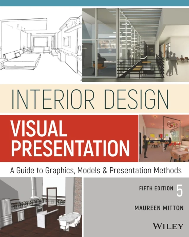 Interior Design Visual Presentation: A Guide to Graphics, Models and Presentation Methods, 5th Edition
