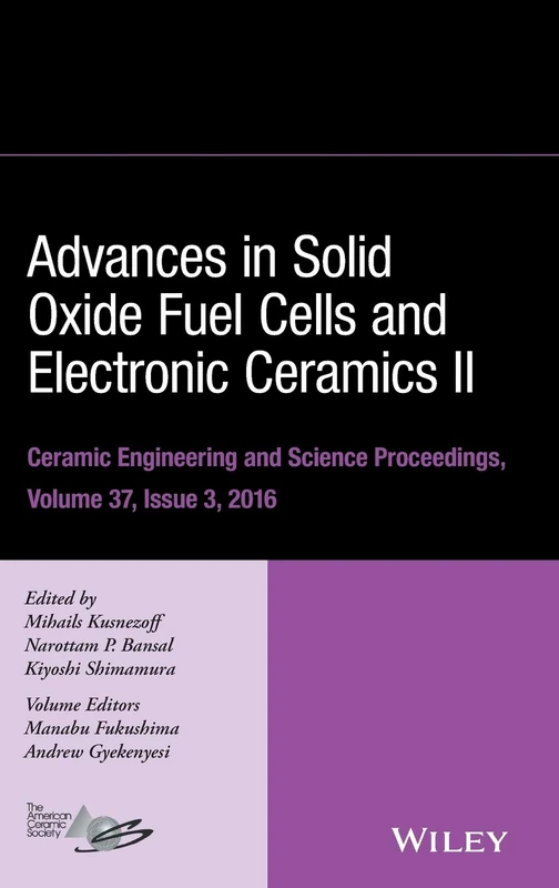 Advances in Solid Oxide Fuel Cells and Electronic Ceramics II, Volume 37, Issue 3: 607 (Ceramic Engineering and Science Proceedings)