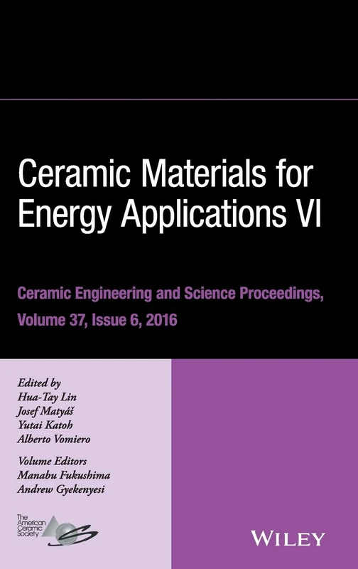 Ceramic Materials for Energy Applications VI, Volume 37, Issue 6: 610 (Ceramic Engineering and Science Proceedings)