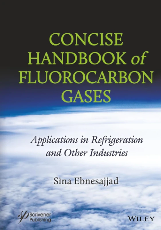 Concise Handbook of Fluorocarbon Gases: Applications in Refrigeration and Other Industries