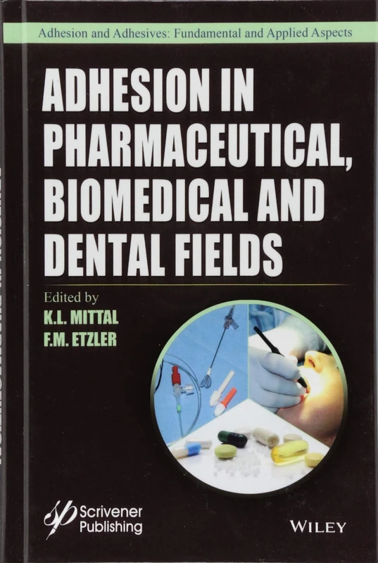 Adhesion in Pharmaceutical, Biomedical, and Dental Fields (Adhesion and Adhesives: Fundamental and Applied Aspects)