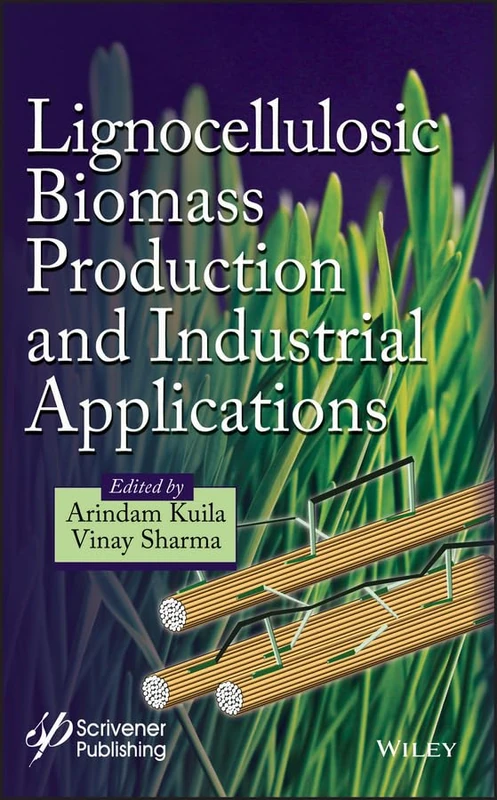Wiley Lignocellulosic Biomass Production and Industrial Applications