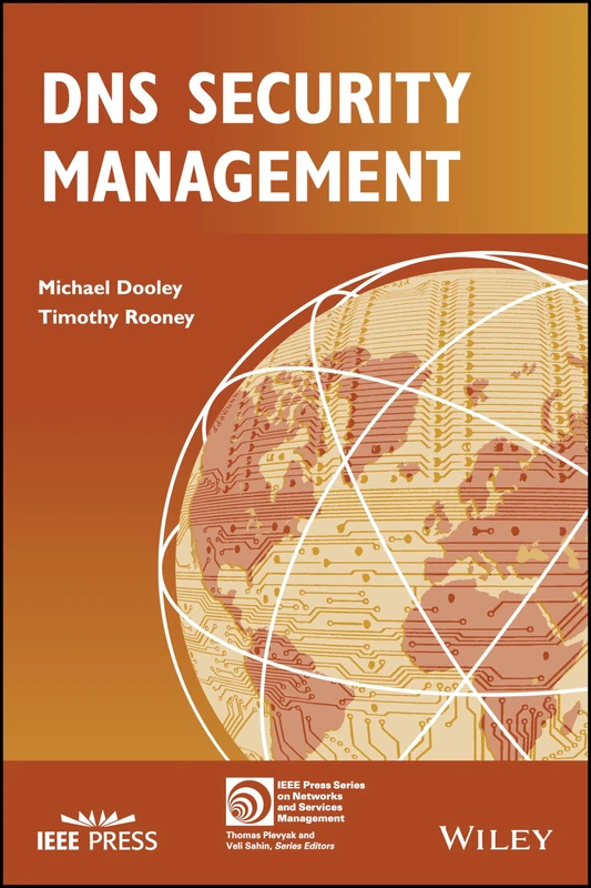 DNS Security Management (IEEE Press Series on Network and Service Management)