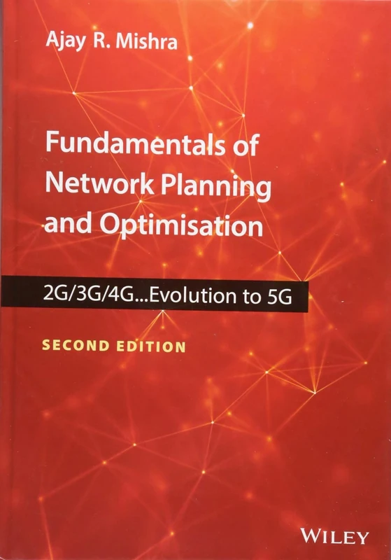 Fundamentals of Network Planning and Optimisation 2G/3G/4G: Evolution to 5G