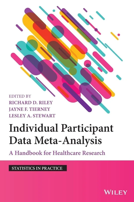 Individual Participant Data Meta-Analysis: A Handbook for Healthcare Research (Statistics in Practice)