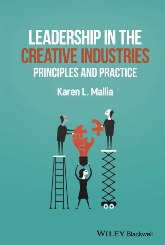 Leadership in the Creative Industries: Principles and Practice