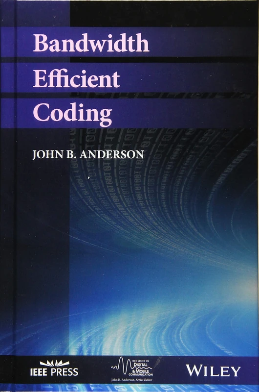 Bandwidth Efficient Coding (IEEE Series on Digital & Mobile Communication)