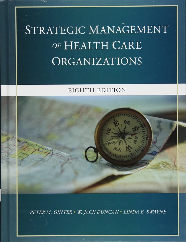 The Strategic Management of Health Care Organizations, 8th Edition