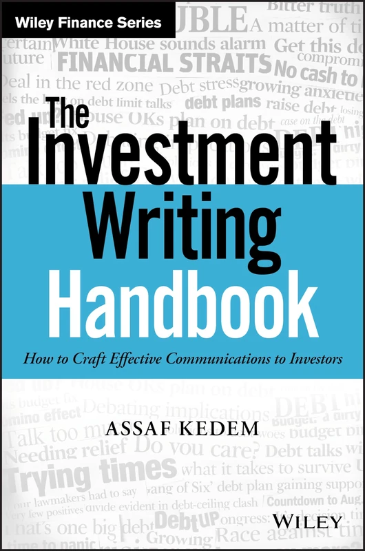 The Investment Writing Handbook: How to Craft Effective Communications to Investors (Wiley Finance)
