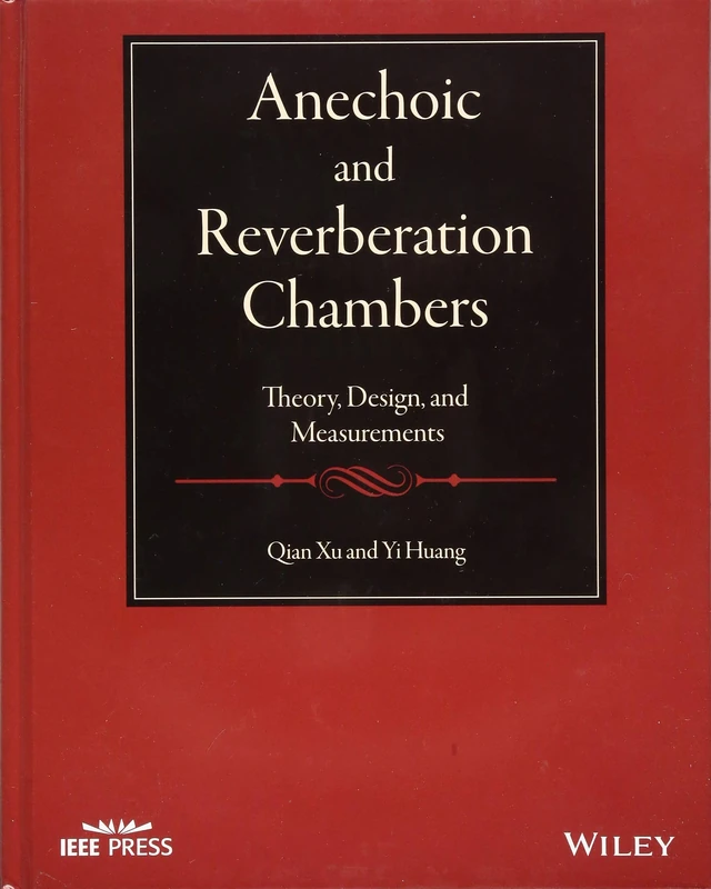 Anechoic and Reverberation Chambers: Theory, Design, and Measurements (IEEE Press)