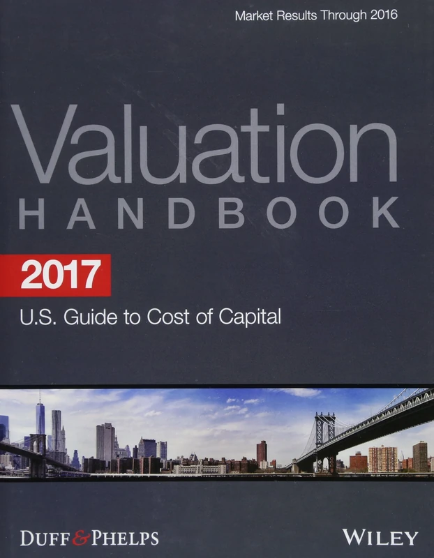 2017 Valuation Handbook - U.S. Guide to Cost of Capital (Wiley Finance)