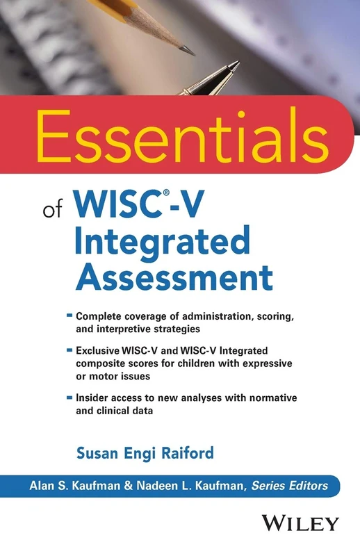 Essentials of WISC-V Integrated Assessment (Essentials of Psychological Assessment)