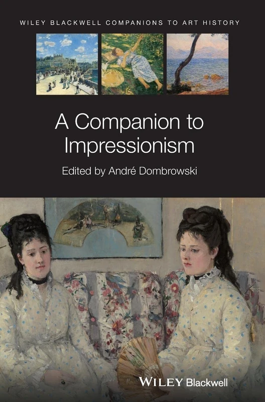 A Companion to Impressionism (Blackwell Companions to Art History)