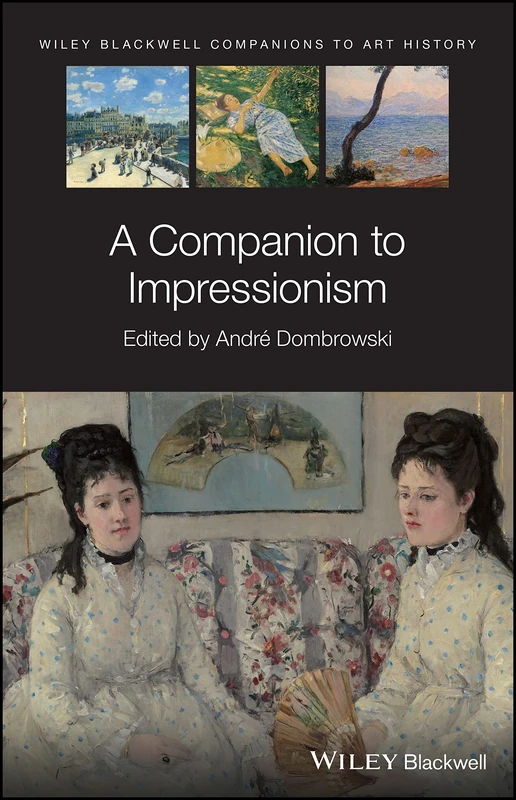 A Companion to Impressionism (Blackwell Companions to Art History)