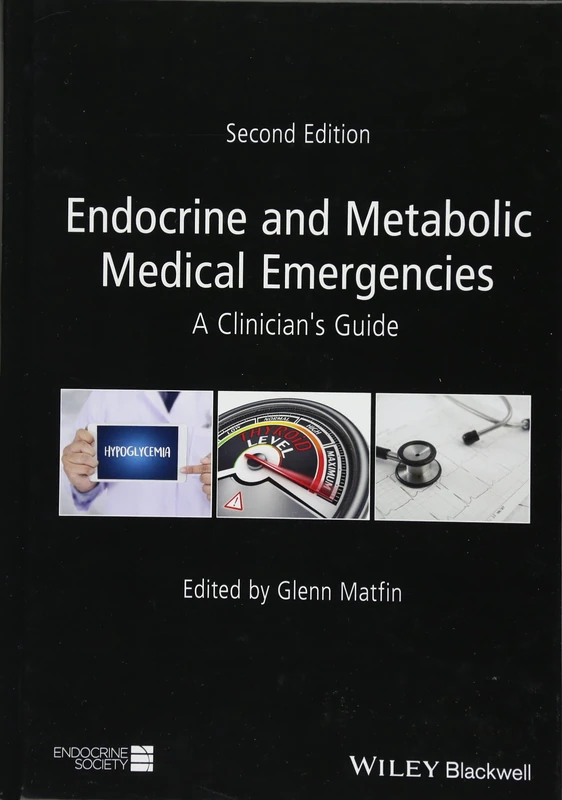 Wiley Endocrine and Metabolic Medical Emergencies Clinician Guide
