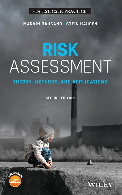 Risk Assessment: Theory, Methods, and Applications (Statistics in Practice)