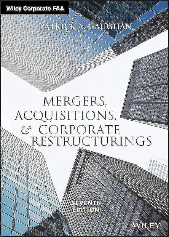 Mergers, Acquisitions, and Corporate Restructurings (Wiley Corporate F&A)