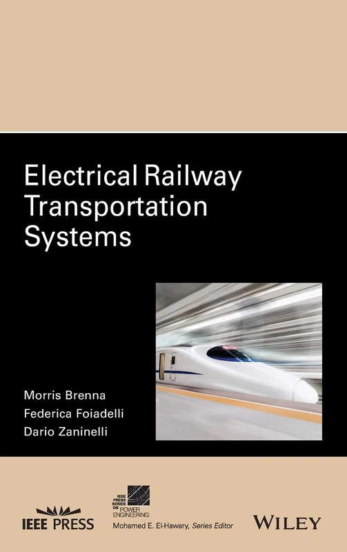 Electrical Railway Transportation Systems (IEEE Press Series on Power and Energy Systems)