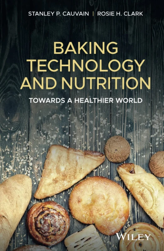 Baking Technology and Nutrition: Towards a Healthier World