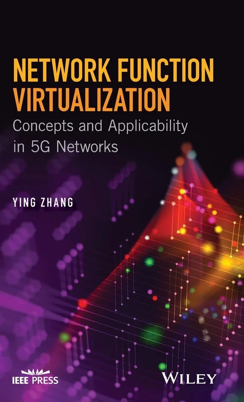 Network Function Virtualization: Concepts and Applicability in 5G Networks (IEEE Press)