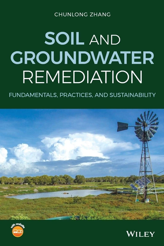 Soil and Groundwater Remediation: Fundamentals, Practices, and Sustainability