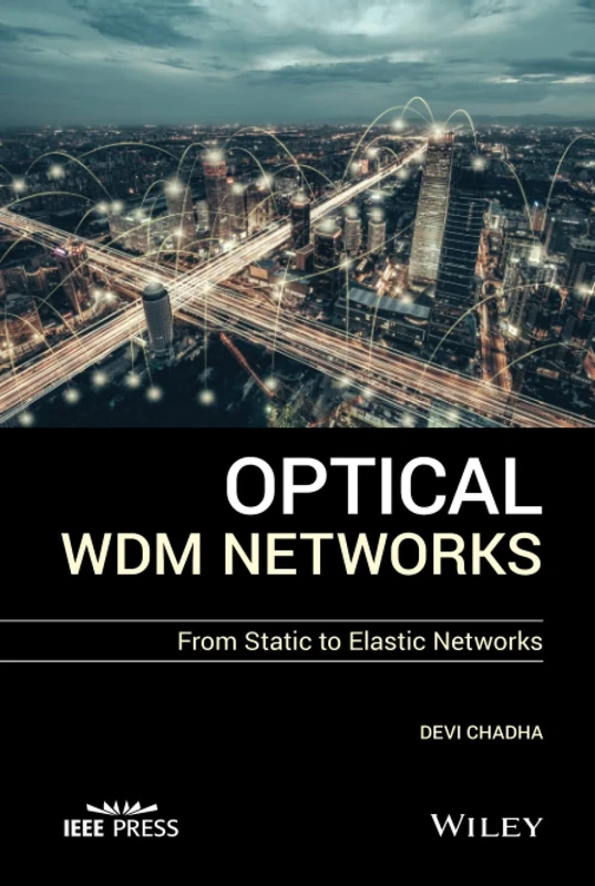 Optical WDM Networks: From Static to Elastic Networks (IEEE Press)