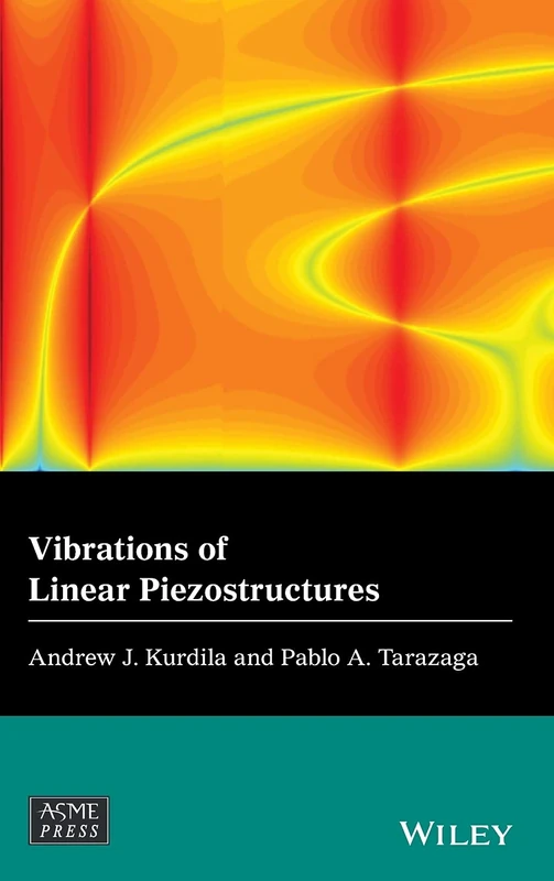 Vibrations of Linear Piezostructures (Wiley-ASME Press Series)