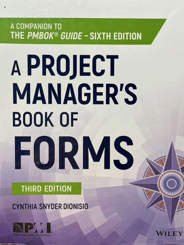 A Project Manager's Book of Forms: A Companion to the PMBOK Guide