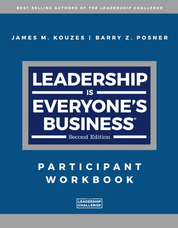 Leadership is Everyone's Business: Participant Workbook (J-B Leadership Challenge: Kouzes/Posner)