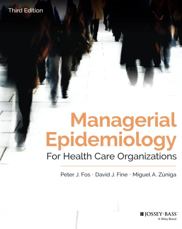 Managerial Epidemiology for Health Care Organizations, 3rd Edition