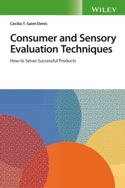 Consumer and Sensory Evaluation Techniques: How to Sense Successful Products
