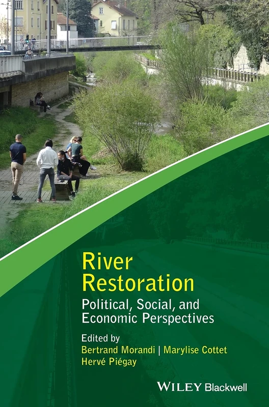River Restoration: Political, Social, and Economic Perspectives (Advancing River Restoration and Management)