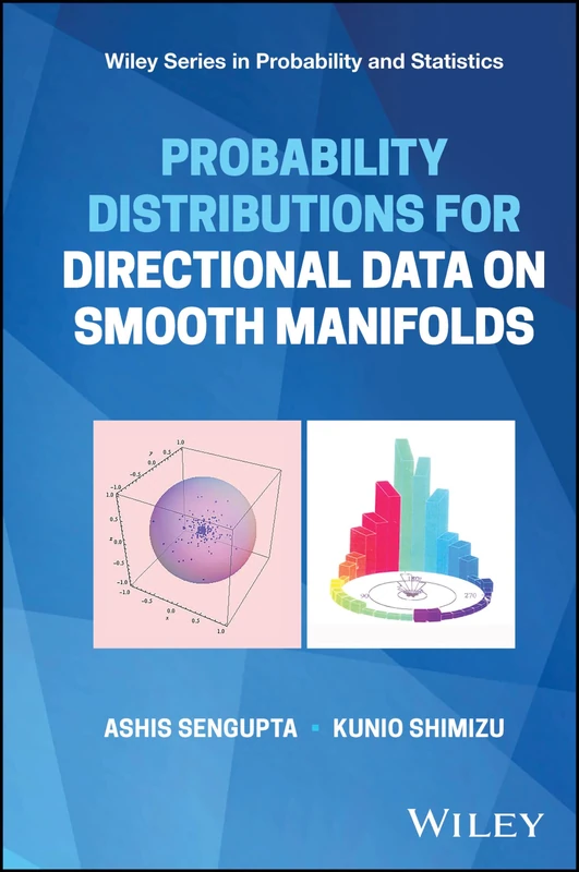 Probability Distributions for Directional Data on Smooth Manifolds (Wiley Series in Probability and Statistics)