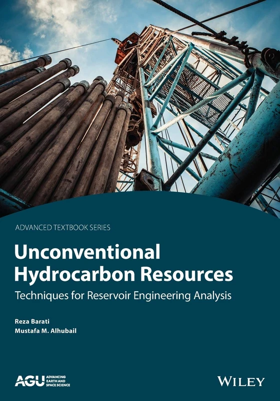 Unconventional Hydrocarbon Resources: Techniques for Reservoir Engineering Analysis: 1 (AGU Advanced Textbooks)