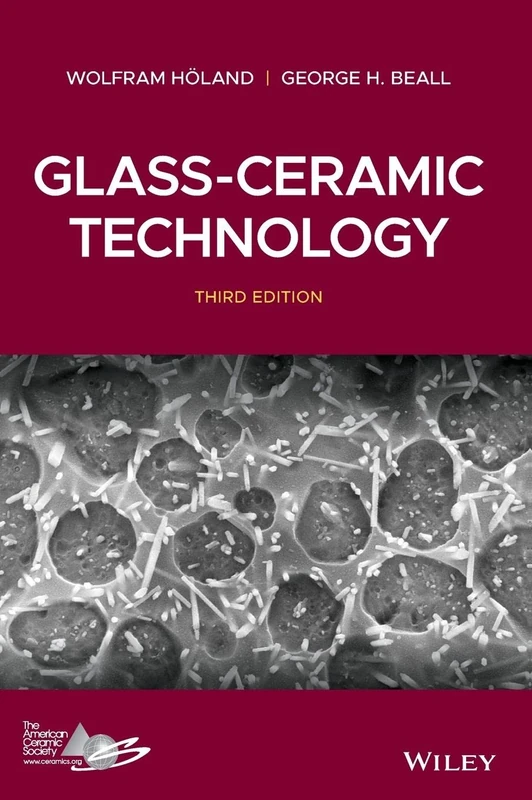 Wiley Glass-Ceramic Technology - Third Edition Guide