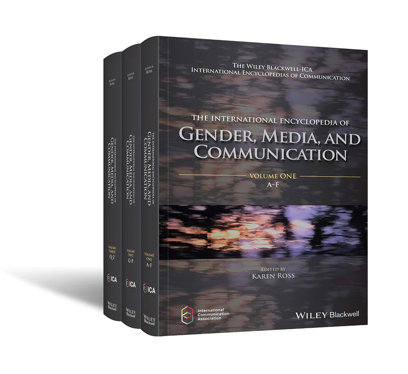 The International Encyclopedia of Gender, Media, and Communication, 3 Volume Set (ICAZ - Wiley Blackwell-ICA International Encyclopedias of Communication)