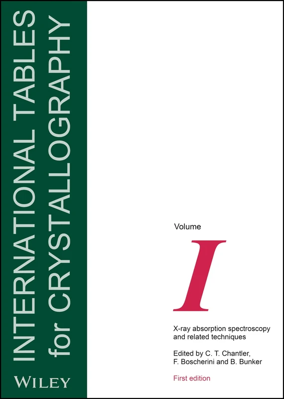 International Tables for Crystallography, Volume I: X-ray Absorption Spectroscopy and Related Techniques: 1 (IUCr Series. International Tables for Crystallography)
